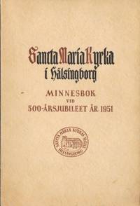 Sancta Maria kyrka i Hälsingborg. Minnesbok vid…