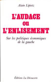L´audace ou l´enlisement. Sur les politiques…