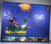 Leis, Luaus, and Alohas: The Lure of Hawai'i in the Fifties (Island Treasures)