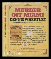 Murder off Miami / Dennis Wheatley (A Murder Mystery, Planned by J. G. Links)