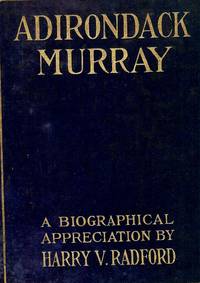 ADIRONDACK MURRY: A BIOGRAPHICAL APPRECIATION