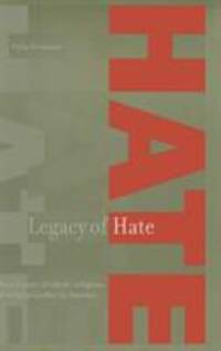 Legacy of Hate: a Short History of Ethnic Religious and Racial Prejudice in America : A Short History of Ethnic Religious and Racial Prejudice in America