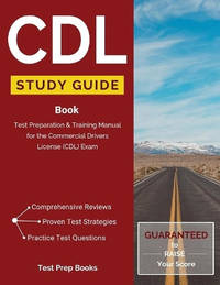 CDL Study Guide Book: Test Preparation & Training Manual for the Commercial Drivers License...