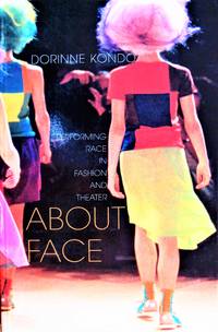 image of About Face. Performing Reace in Fashion and Theater