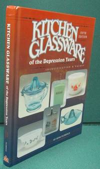 Kitchen Glassware of the Depression Years: Fifth Edition