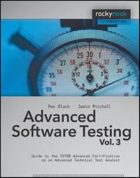 Advanced Software Testing - Vol. 3: Guide to the Istqb Advanced Certification as an Advanced...