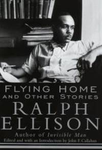 Flying Home: and Other Stories by Ralph Ellison - 1996-07-06