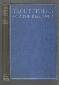 Trout-Fishing For The Beginner by Clapham, Richard