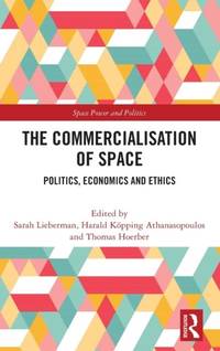 The Commercialisation of Space: Politics, Economics and Ethics
