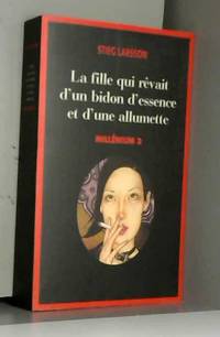 MillÃ©nium, Tome 2: La fille qui rÃªvait d&#039;un bidon d&#039;essence et d&#039;une allumette by Stieg Larsson - 2008