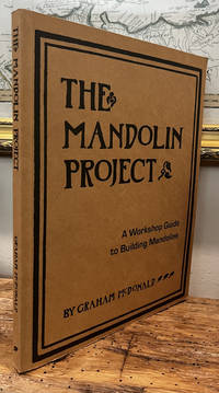 The Mandolin Project: A Workshop Guide to Building Mandolins
