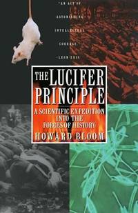Lucifer Principle : A Scientific Expedition into the Forces of History