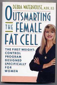 Outsmarting the Female Fat Cell: The First Weight-Control Program Designed Specifically for Women