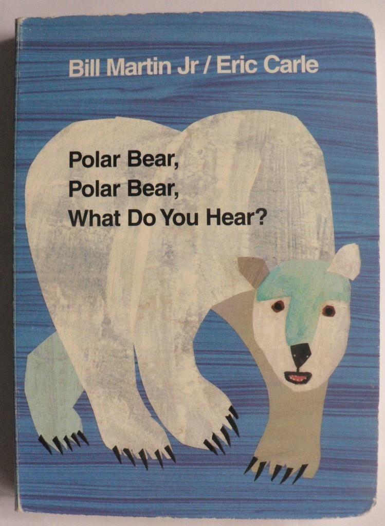 Polar Bear, Polar Bear, What Do You Hear? by Bill Martin Jr./Eric