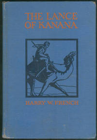 LANCE OF KANANA A Story of Arabia by French, Harry - 1932