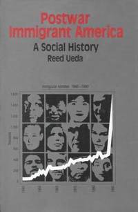 Postwar Immigrant America : A Social History by Reed Ueda - 1994