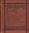 Tea leaves: being a collection of letters and documents relating to the shipment of tea to the American Colonies in the year 1773, by the East India Tea Company