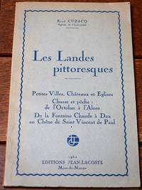 image of LES LANDES PITTORESQUES - Petites Villes, Châteaux et Eglises Chasse et pêche: de l'Ortolan à l'Alose De la Fontaine Chaude à Dax au Chêne de Saint Vincent de Paul