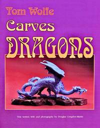 Tom Wolfe Carves Dragons
