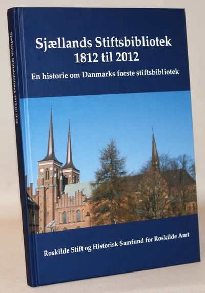 Sjællands Stiftsbibliotek 1812 til 2012 - En…
