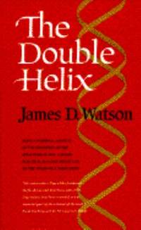 The Double Helix: A Personal Account of the Discovery of the Structure of DNA by Watson, James D - 1980