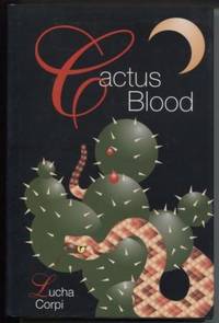 Cactus Blood (signed) by CORPI, LUCHA - 1995