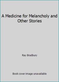 A Medicine for Melancholy and Other Stories by Ray Bradbury - 1977