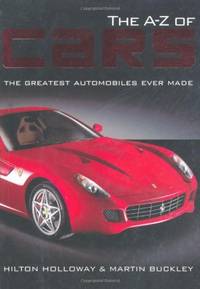 The A - Z of Cars: The Greatest Automobiles Ever Made