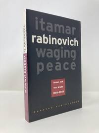 Waging Peace: Israel and the Arabs, 1948-2003