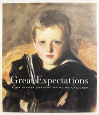 Great Expectations : John Singer Sargent Painting Children by Gallati, Barbara Dayer; Hirshler, Erica E.; Ormond, Richard - 2004