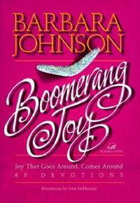 Boomerang Joy: 60 Devotions to Brighten Your Day and Lighten Your Load