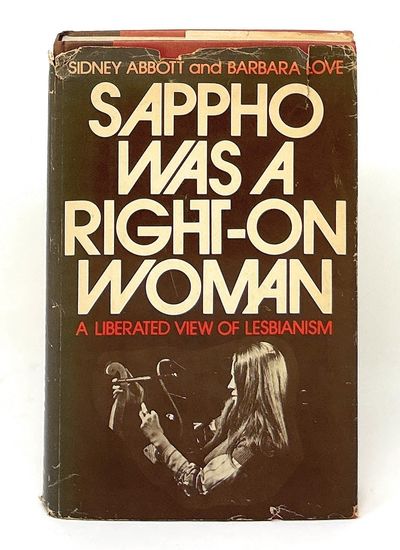 Sappho Was a Right-On Woman: A Liberated View of Lesbianism FIRST EDITION WITH PROVENANCE