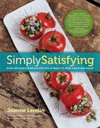 Simply Satisfying : Over 200 Vegetarian Recipes You'll Want to Make Again and Again