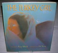 cover of The Turkey Girl : A Zuni Cinderella Story
