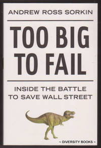 image of TOO BIG TO FAIL : The Inside Story of How Wall Street and Washington Fought to Save the Financial System from Crisis - and Themselves