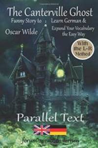 image of The Canterville Ghost - Funny Story to Learn German & Expand Your Vocabulary the Easy Way - With the L-R-Method: German - English Bilingual Book