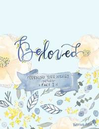 Beloved - Opening Your Heart Series - Book 1