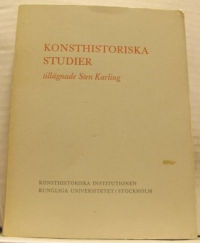 Konsthistoriska studier tillägnade Sten Karling.