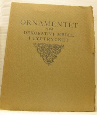 Ornamentet som dekorativt medel i typtrycket.