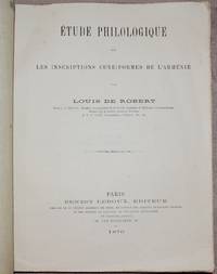 Ã�tude Philologique sur les Inscriptions CunÃ©iformes de l&#039;ArmÃ©nie de Robert, Louis de - 1876