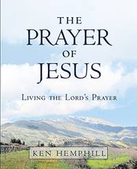 The Prayer of Jesus by Hemphill, Ken