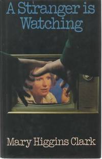 A Stranger is Watching by Clark, Mary Higgins - 1978