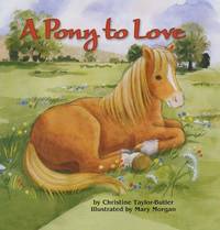 A Pony to Love (Cuddle &amp; Read Books) by Morgan, Mary