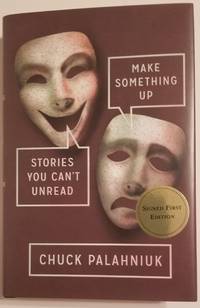 MAKE SOMETHING UP: Stories You Can't Unread