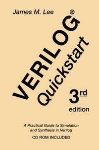 Verilog® Quickstart : A Practical Guide to Simulation and Synthesis in Verilog