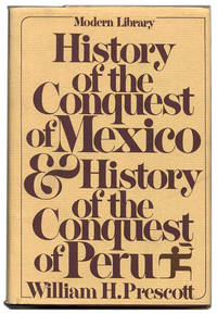 History of the Conquest of Mexico and History of the Conquest of Peru