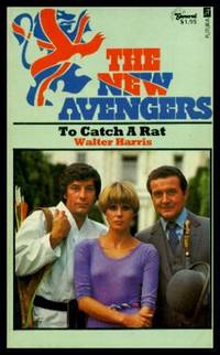 TO CATCH A RAT - The New Avengers by Walter Harris
- Paperback
- First Paperback Printing
- 1977
- from W. Fraser Sandercombe (SKU: 220217)
