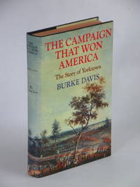The Campaign That Won America : The Story of Yorktown - SIGNED