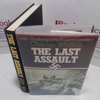 cover of The Last Assault : The Battle of the Bulge Reassessed