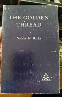 The Golden Thread by Natalie N. Banks - 1972